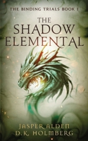 The Shadow Elemental (The Binding Trials) B0CN4FLCMK Book Cover