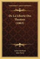 de la Libert� Des Th�atres (Classic Reprint) 1160395470 Book Cover