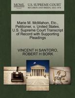 Marie M. McMahon, Etc., Petitioner, v. United States. U.S. Supreme Court Transcript of Record with Supporting Pleadings 1270663674 Book Cover