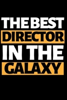 The Best Director In The Galaxy: Funny Director Notebook/Journal (6 X 9) Great Appreciation Gift For Directors 1706323026 Book Cover