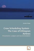 Crew Scheduling System - The Case of Ethiopian Airlines 3639189329 Book Cover
