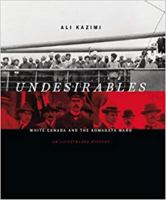 Undesirables: White Canada and the Komagata Maru 1553656539 Book Cover