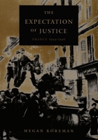 The Expectation of Justice: France, 1944-1946 0822323737 Book Cover