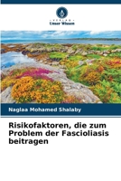 Risikofaktoren, die zum Problem der Fascioliasis beitragen 6207278615 Book Cover