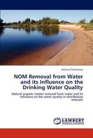 NOM Removal from Water and its Influence on the Drinking Water Quality: Natural organic matter removal from water and its influence on the water quality in distribution network 3846523402 Book Cover