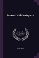 Diamond Hall Catalogue. -- 1378944224 Book Cover