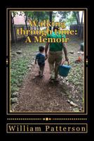 Walking through time: A Memoir 1533643156 Book Cover