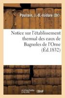 Notice Sur l'Établissement Thermal Des Eaux de Bagnoles de l'Orne 2019317826 Book Cover