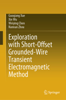 Exploration on Short-offset Grounded-Wire Transient Electromagnetic 9819688450 Book Cover