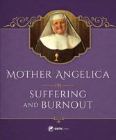 Mother Angelica on Suffering and Burnout 1682780082 Book Cover