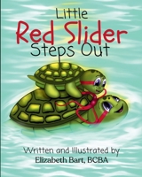 Little Red Slider Steps Out: A Story about Psychological Flexibility to Teach Autistic and other Neurodivergent Children the Benefits of Being Brave and Trying New Things 1736491172 Book Cover