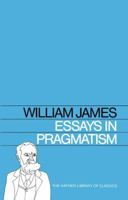 Essays in Pragmatism: The Hafner Library of Classics: Number Seven 0028471407 Book Cover