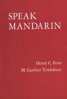 Speak Mandarin: A Beginning Text in Spoken Chinese (Yale Language Series) (Yale Language Series) 0300000847 Book Cover