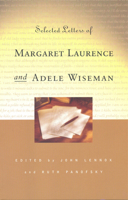 Selected Letters of Margaret Laurence and Adele Wiseman 0802080901 Book Cover