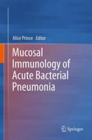Mucosal Immunology of Acute Bacterial Pneumonia 1461453259 Book Cover