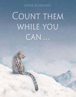 Count Them While You Can . . .: A Book of Endangered Animals 1921541601 Book Cover