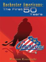Rochester Americans: The First 50 Years 1434367037 Book Cover