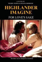 For Love's Sake (Highlander Imagine, #1) 0977711056 Book Cover