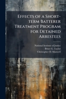 Effects of a Short-term Batterer Treatment Program for Detained Arrestees 1025086988 Book Cover