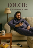 Couch: Your Survival Kit for Barely Trying B0GMYS7C1D Book Cover