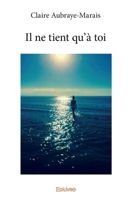 Il ne tient qu'à toi (French Edition) 2334210579 Book Cover