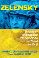 Zelensky: The Unlikely Ukrainian Hero Who Defied Putin and United the World 1684513782 Book Cover
