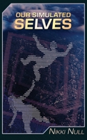 Our Simulated Selves B0FFCSP14R Book Cover