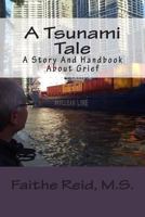 A Tsunami Tale: A Story and Handbook on Grief 1492802298 Book Cover