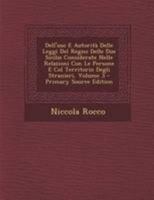 Dell'uso E Autorita Delle Leggi del Regno Delle Due Sicilie Considerate Nelle Relazioni Con Le Persone E Col. Territorio Degli Stranieri, Ossia Trattato Di Diritto Civile Internazionale, Vol. 3 (Class 1295005840 Book Cover