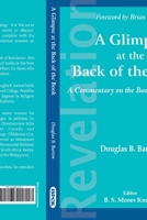 Glimpse at the Back of the Book: A Commentary on the Book of Revelation 8184652542 Book Cover