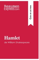 Hamlet de William Shakespeare (Guía de lectura): Resumen y análsis completo 2806271711 Book Cover