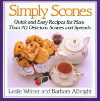 Simply Scones: Quick and Easy Recipes for More than 70 Delicious Scones and Spreads 0312015119 Book Cover