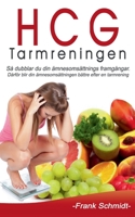 HCG-Tarmreningen: Så dubblar du din ämnesomsättnings framgångar. Därför blir din ämnesomsättningen bättre efter en tarmrening. (Swedish Edition) 917851892X Book Cover