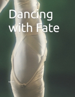 Dancing with Fate B0C47RYRL9 Book Cover