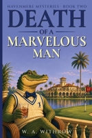 Death of a Marvelous Man (Havenmere Mysteries) B0HHG92BW4 Book Cover