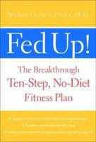 Fed Up! : The Breakthrough Ten-Step, No-Diet Fitness Plan 0071438017 Book Cover