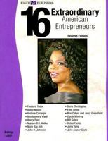 16 Extraordinary American Entrepreneurs 0825137950 Book Cover