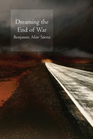 Dreaming the End of War 1556592396 Book Cover