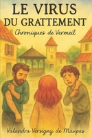LE VIRUS DU GRATTEMENT-Chroniques de Vermeil B0FYYHKPKS Book Cover