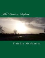 The Famine Report: Drama using eyewitness reports of the Irish Famine 150081735X Book Cover
