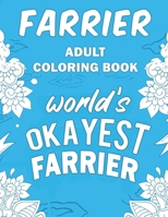 Farrier Adult Coloring Book: A Snarky, Humorous & Relatable Adult Coloring Book For Farriers 1672309980 Book Cover