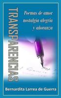 Transparencias: Poemas de amor, nostalgia, alegr�a, y a�oranza 1534815457 Book Cover