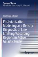 Photoionization Modelling as a Density Diagnostic of Line Emitting/Absorbing Regions in Active Galactic Nuclei (Springer Theses) 3030227391 Book Cover
