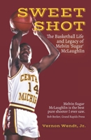 Sweet Shot: The Basketball Life and Legacy of Melvin "Sugar" McLaughlin 1735979600 Book Cover