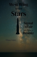 West Wing to the Stars: Signal Affair and The Laughter of Bromiz B0FBPX3R18 Book Cover