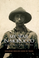 My war in Morocco: Prelude to the Spanish Civil War of 1936 B0CPL35CL6 Book Cover