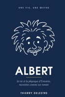 ALBERT: La vie et la physique d’Einstein, racontées comme un roman (French Edition) B0HCMF6W44 Book Cover