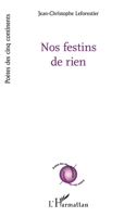 Nos festins de rien (Poètes Des Cinq Continents) (French Edition) 2343159130 Book Cover