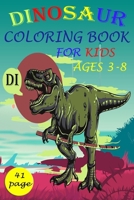 DINOSAUR COLORING BOOKS FOR KIDS:: Great Gift for Boys & Girls, Ages 3-8 ,MY DINOSAUR TODDLER COLORING BOOK, B089TXGJMM Book Cover