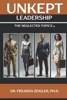 UNKEPT Leadership: The Neglected Topics B0FFM91N9K Book Cover